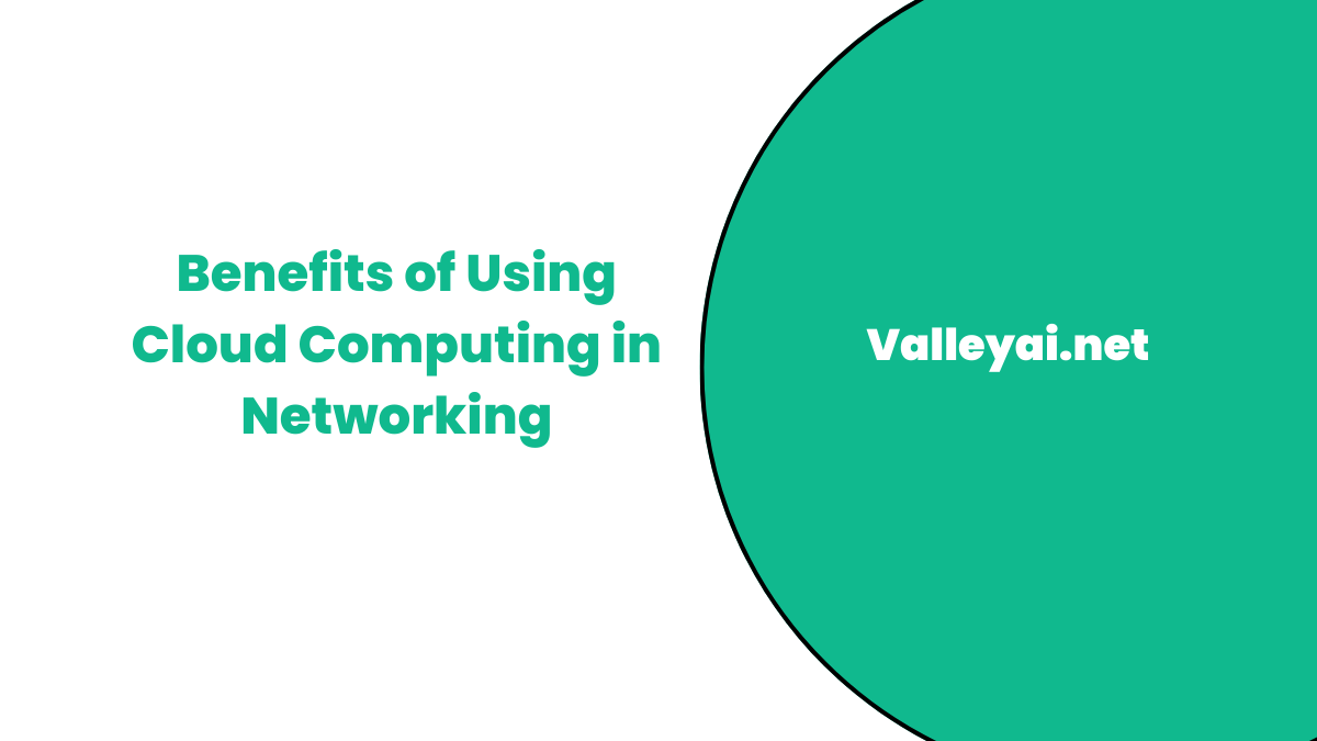 Benefits of Using Cloud Computing in Networking