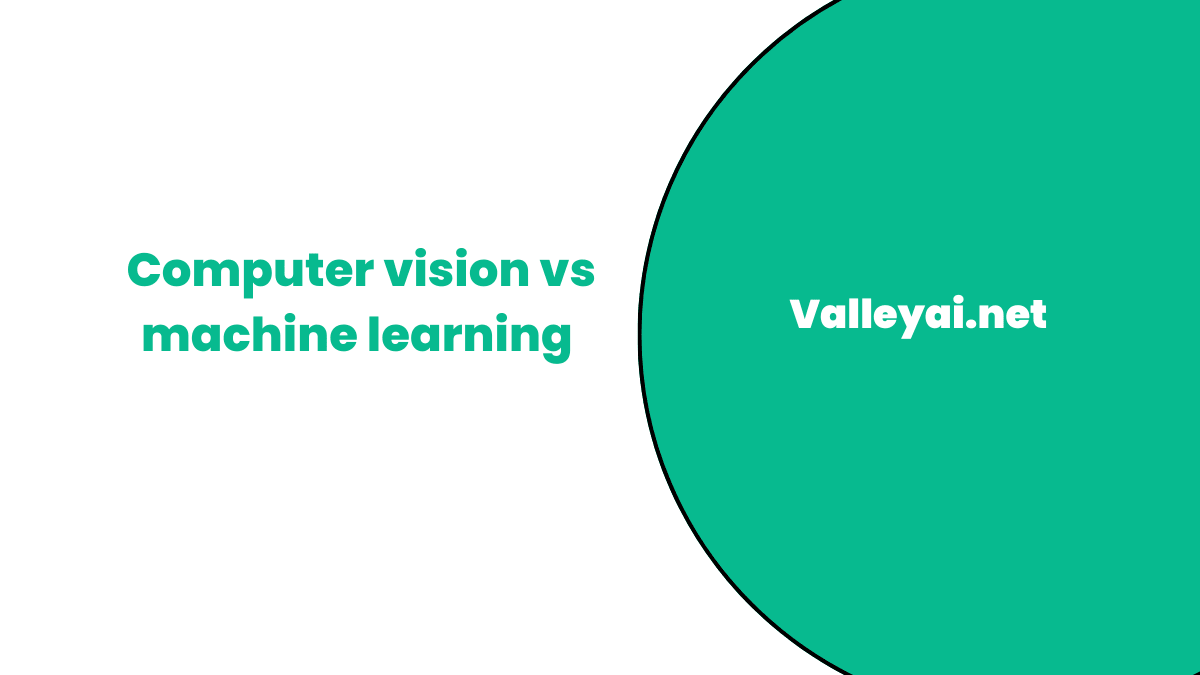 What Is Computer Vision And Machine Learning And Differences