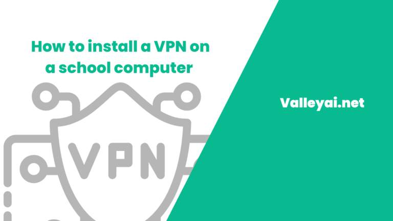 How to install a VPN on a school computer