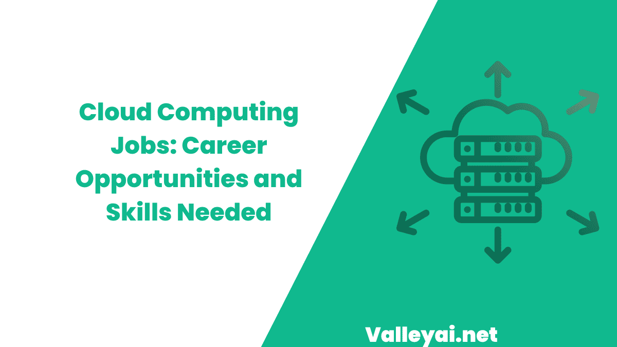 Cloud Computing Jobs Career Opportunities and Skills Needed