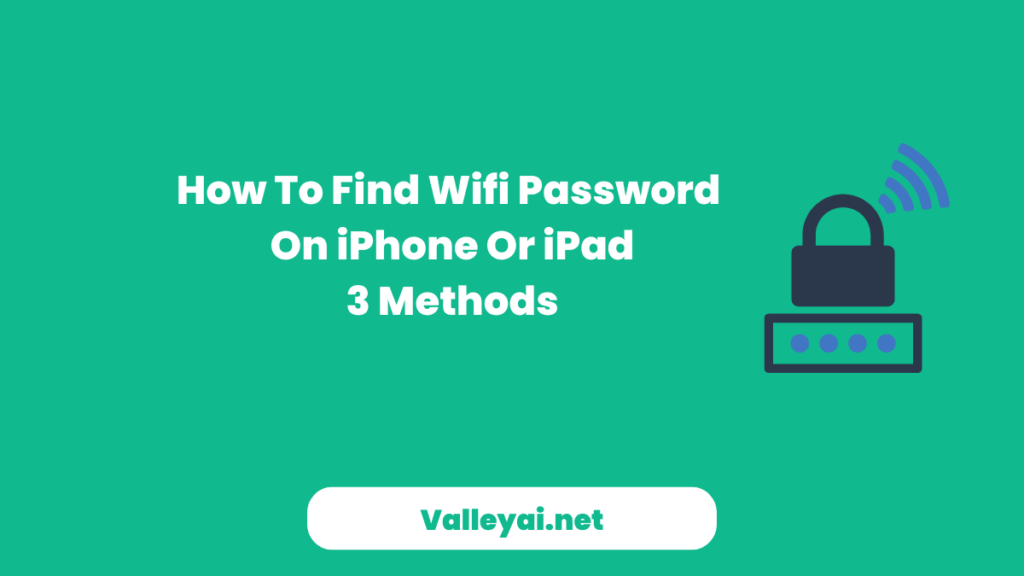 how-to-find-wifi-password-on-iphone-or-ipad-easy-methods