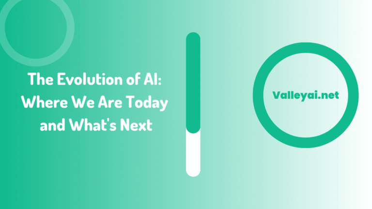 The Evolution of AI: Where We Are Today and What's Next