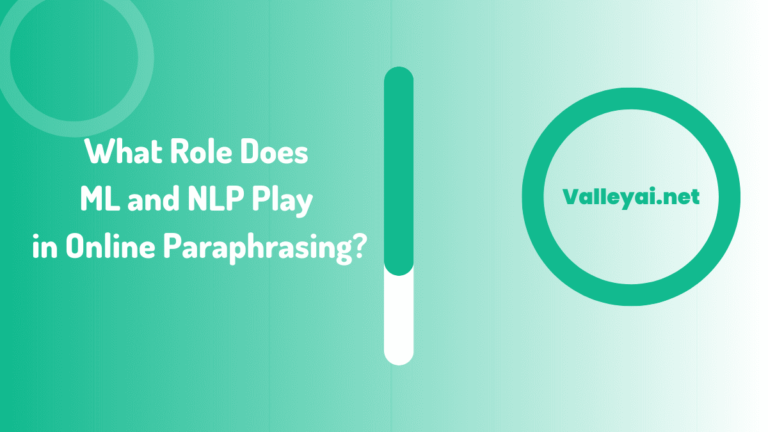 What Role Does ML and NLP Play in Online Paraphrasing?