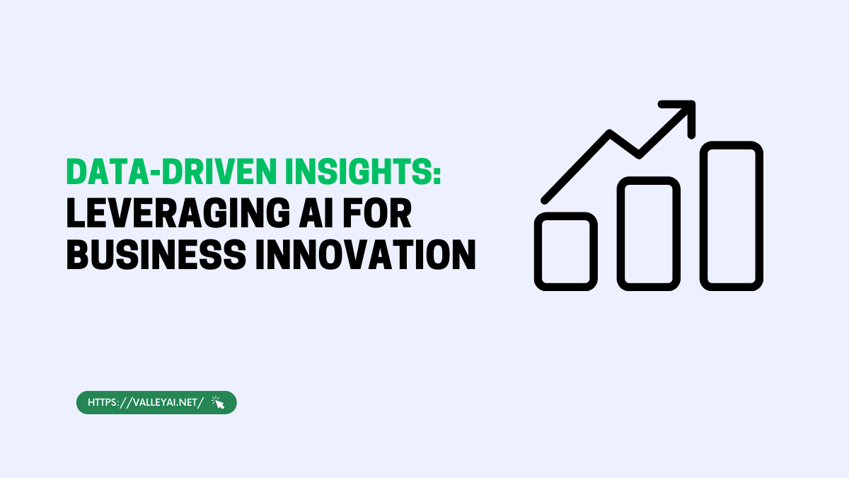 Data-Driven Insights: Leveraging AI for Business Innovation