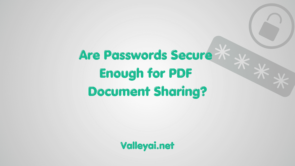Are Passwords Secure Enough for PDF Document Sharing?