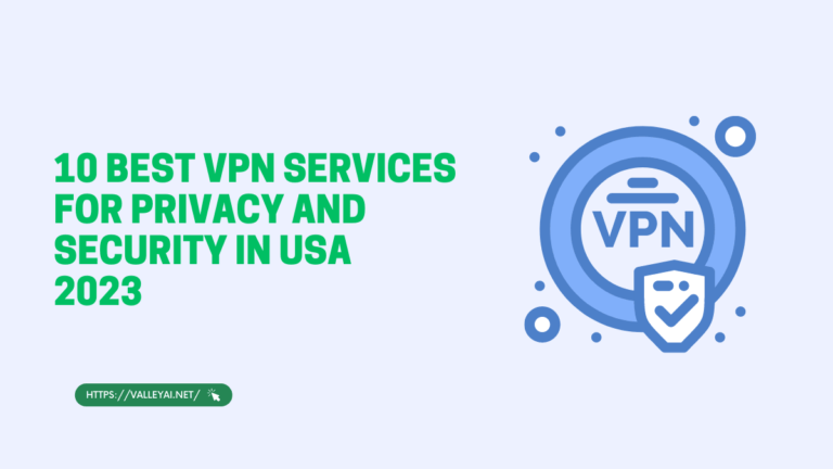 10 Best VPN Services For Privacy And Security In USA 2023