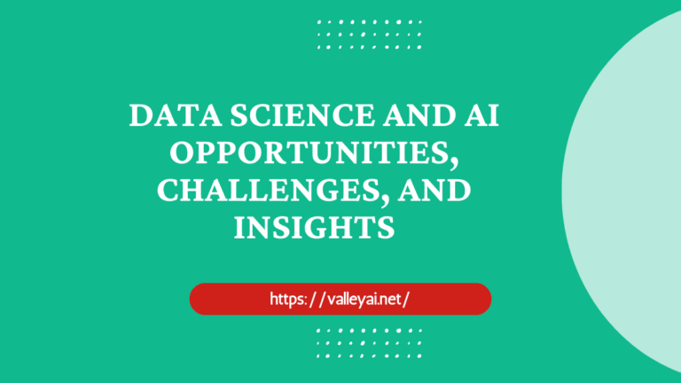 Data Science And AI: Opportunities, Challenges, and Insights.