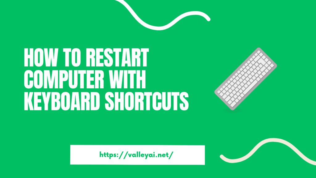 how-to-restart-computer-with-keyboard-shortcuts-valley-ai