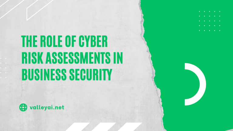The Role of Cyber Risk Assessments in Strengthening Business Security