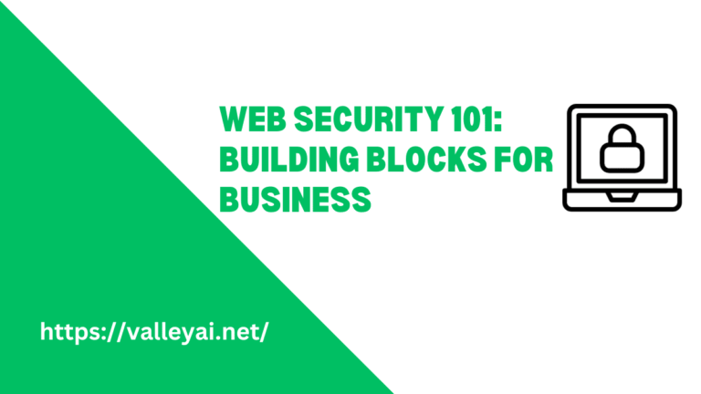 Web Security 101: Building Blocks for Business
