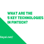 What are the 5 key technologies in fintech