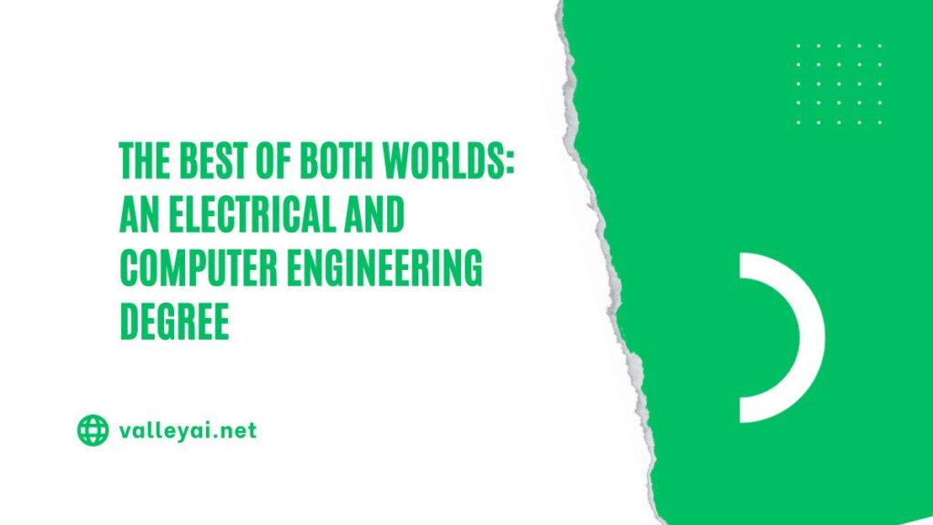 The best of both worlds: an electrical and computer engineering degree ...