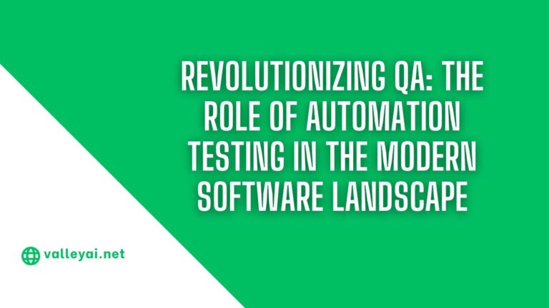Revolutionizing QA: The Role of Automation Testing in the Modern Software Landscape
