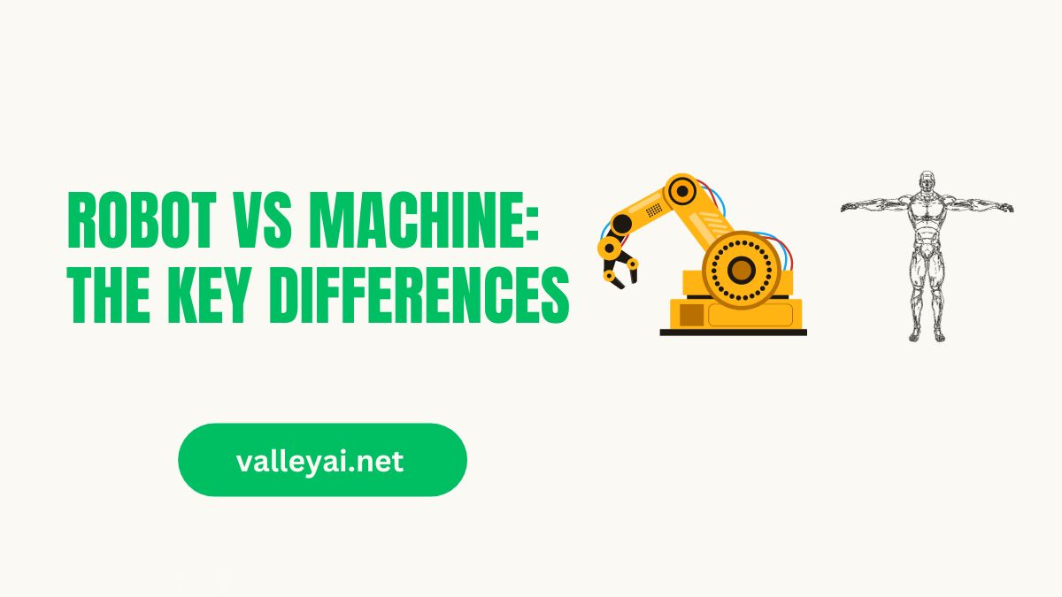 Robot vs Machine: The Key Differences