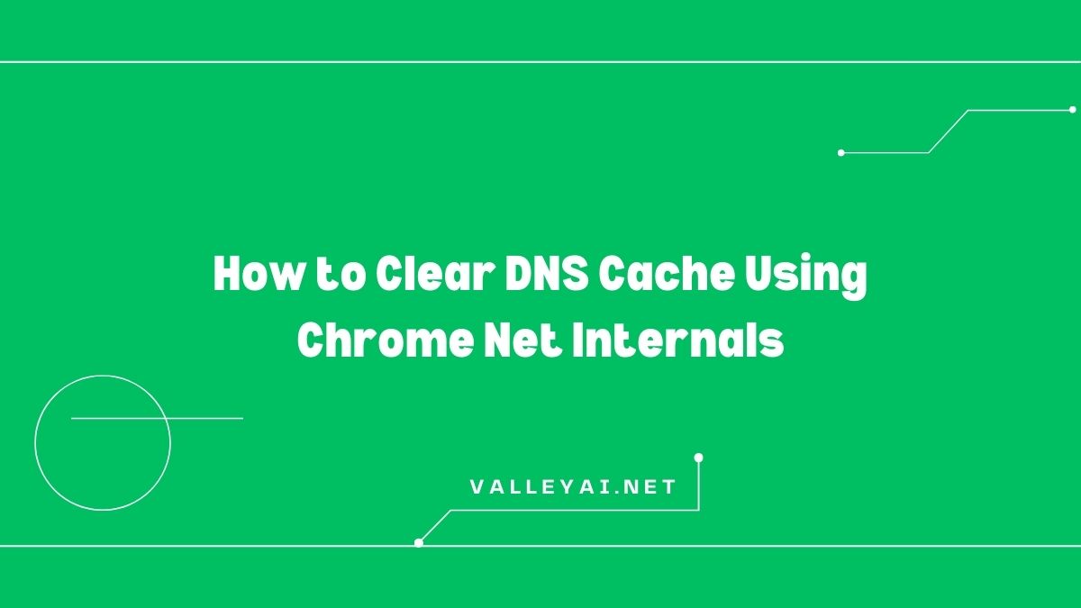 How to Clear DNS Cache Using Chrome Net Internals