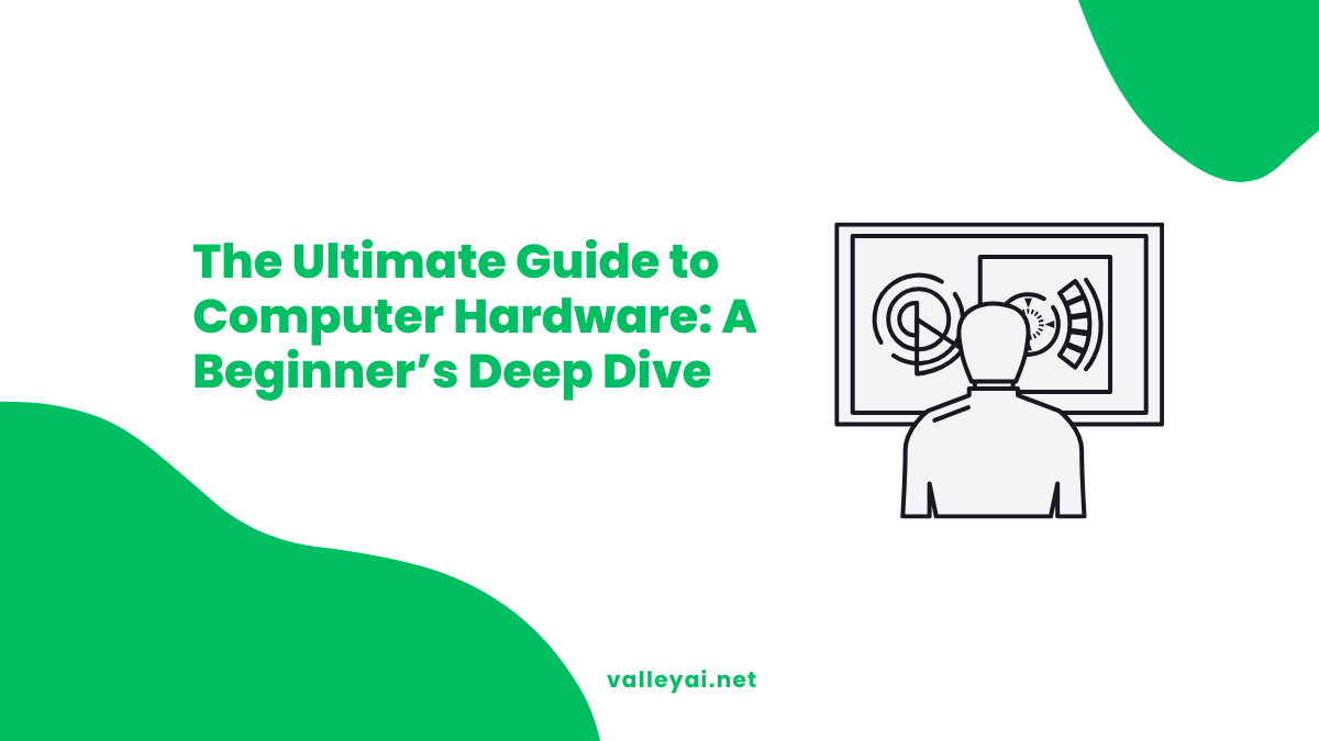 The Ultimate Guide to Computer Hardware: A Beginner's Deep Dive