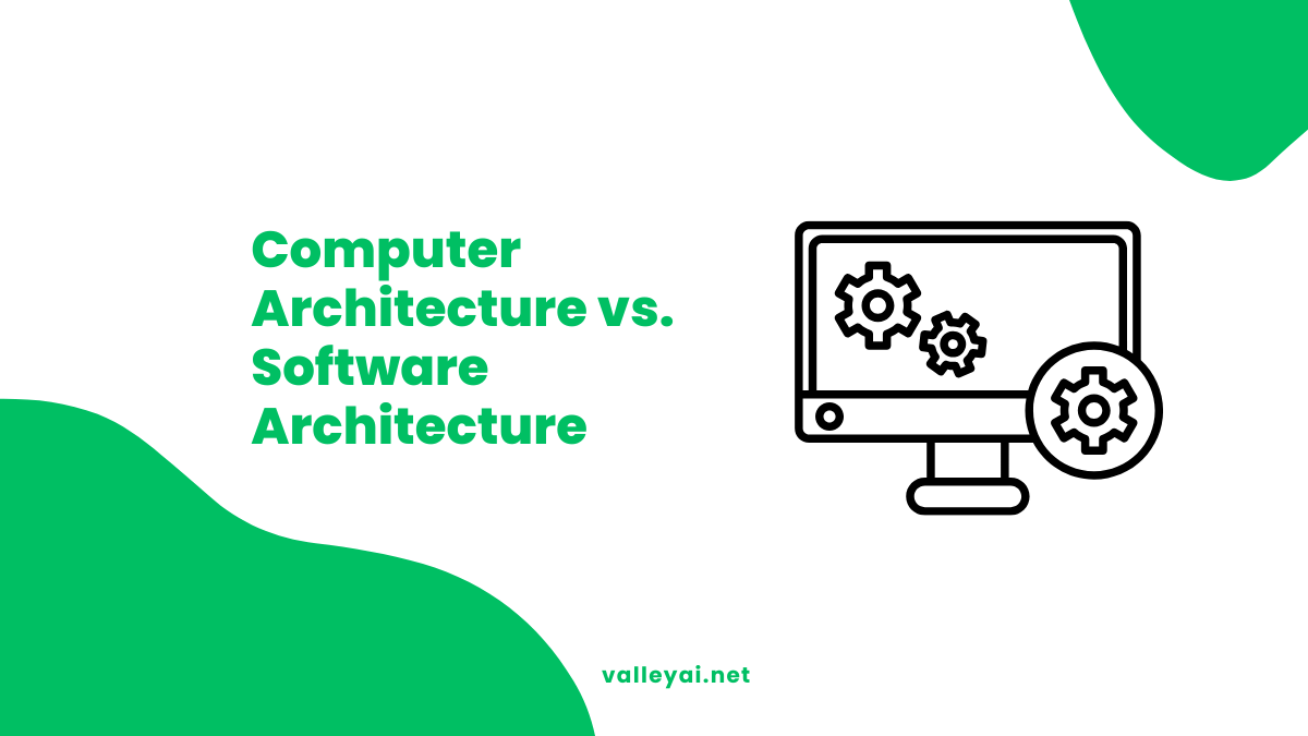 Computer Architecture vs. Software Architecture a guide.