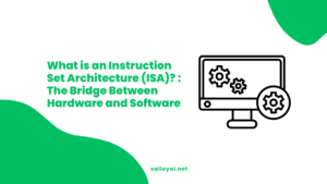 What is an Instruction Set Architecture (ISA)? : The Bridge Between Hardware and Software