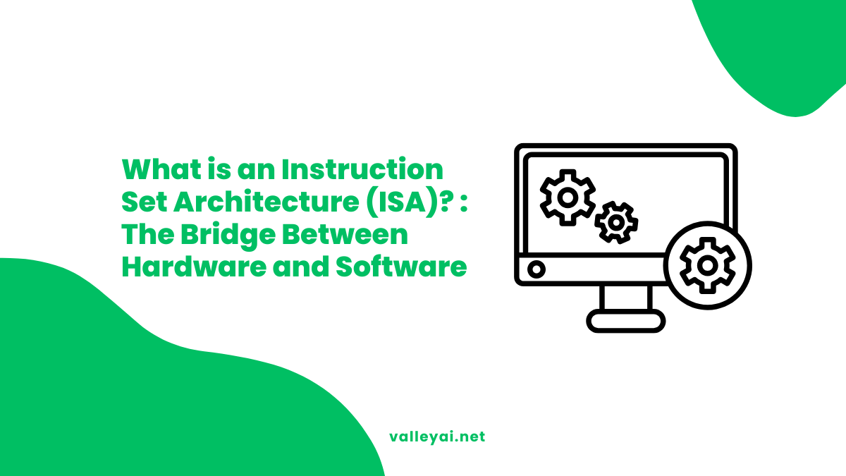 What is an Instruction Set Architecture (ISA)? : The Bridge Between Hardware and Software