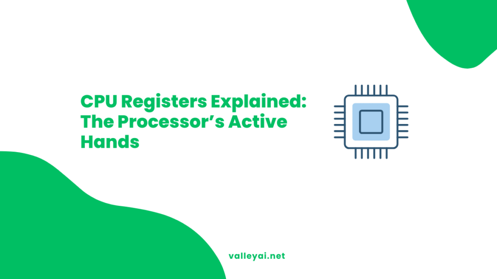 CPU Registers Explained The Processor’s Active Hands - Valley Ai