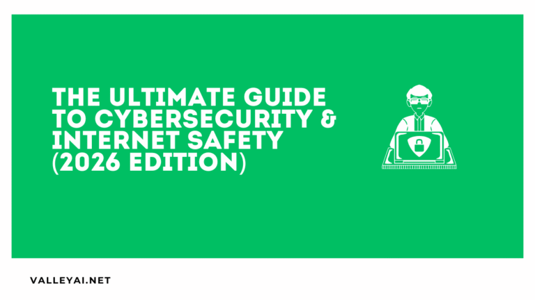 The Ultimate Guide to Cybersecurity & Internet Safety (2026 Edition)