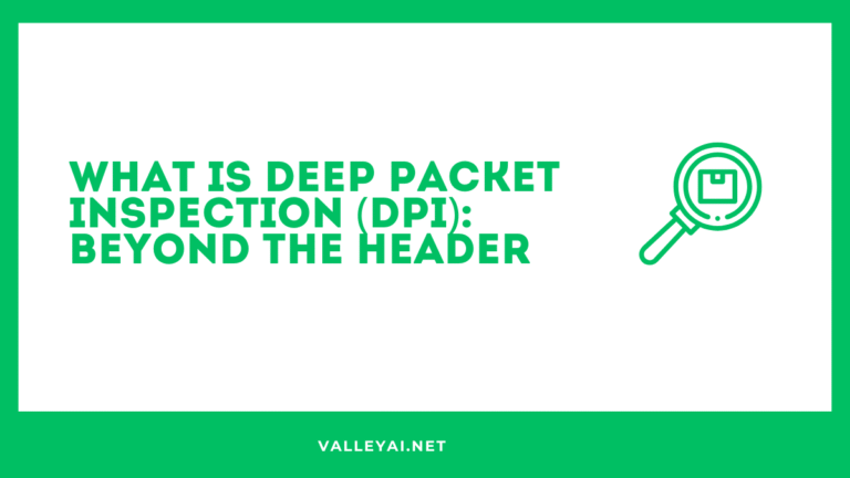 What Is Deep Packet Inspection (DPI): Beyond the Header