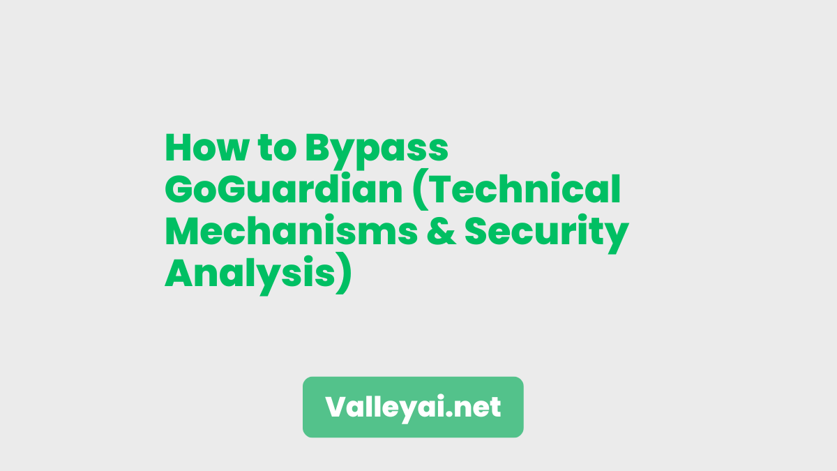 How to Bypass GoGuardian: A Technical Deep Dive into ChromeOS Exploits & Network Filtering