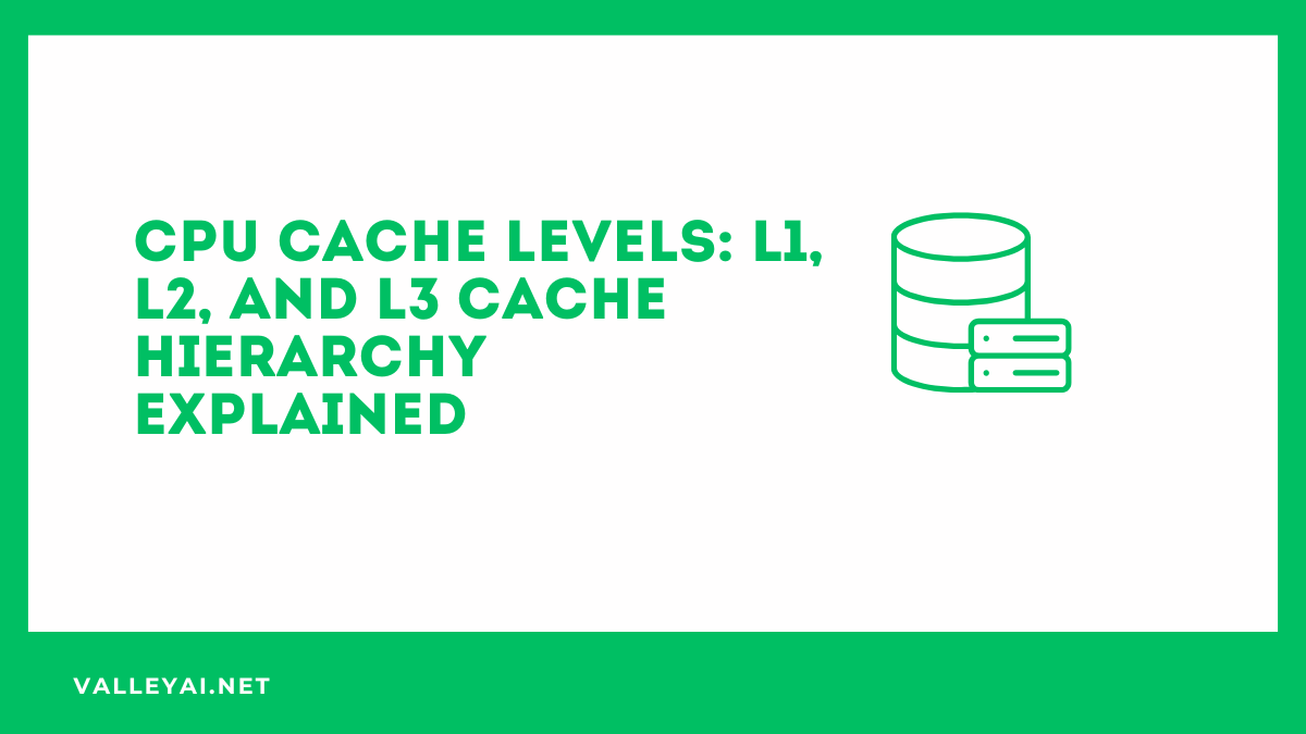 Understanding CPU Cache Levels: L1, L2, and L3 Cache Hierarchy Explained
