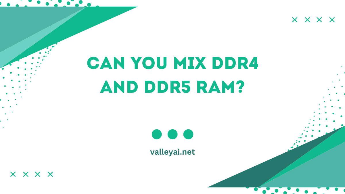 Can You Mix DDR4 and DDR5 RAM?