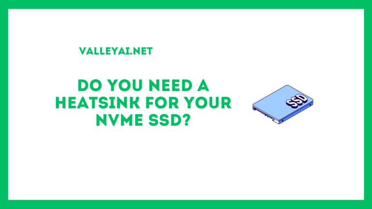 Do You Need a Heatsink for Your NVMe SSD?