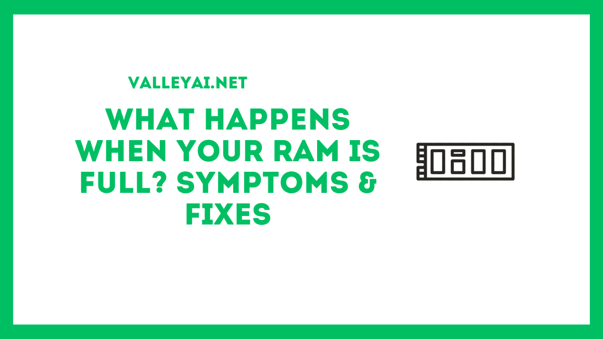 What Happens When Your RAM Is Full? Symptoms & Fixes