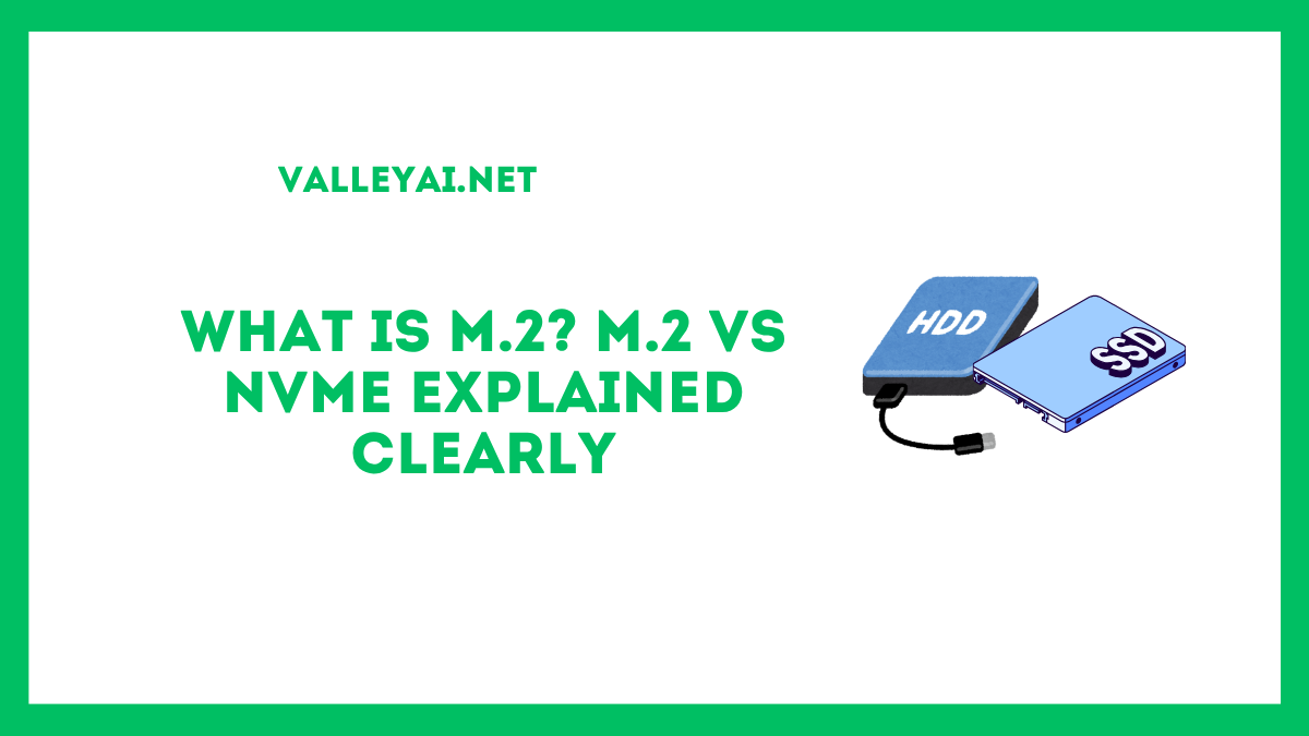 What Is M.2? M.2 vs NVMe Explained Clearly