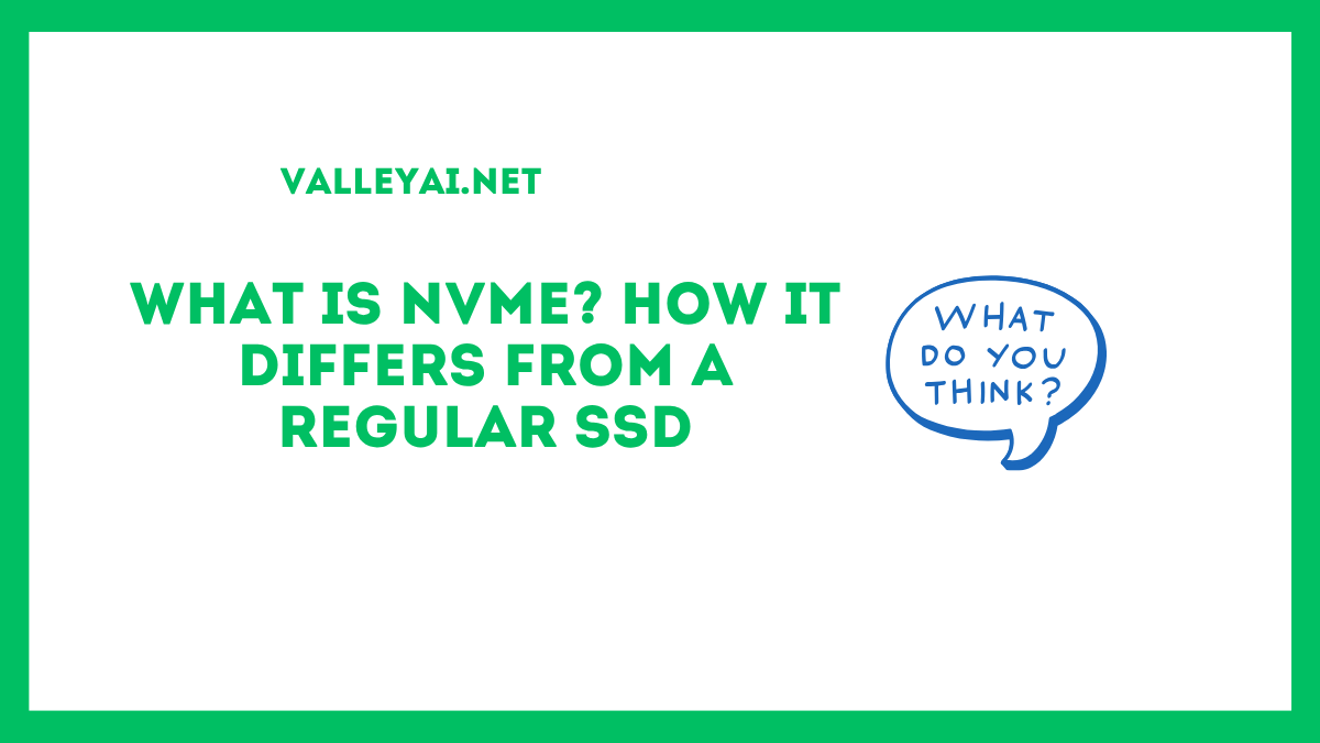 What Is NVMe? How It Differs From a Regular SSD