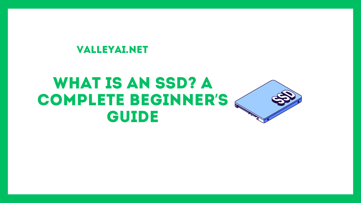What Is an SSD? A Complete Beginner’s Guide