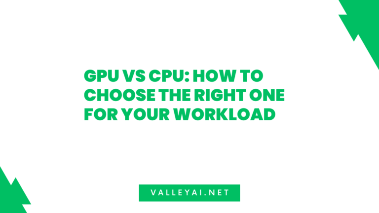GPU vs CPU: How to Choose the Right One for Your Workload