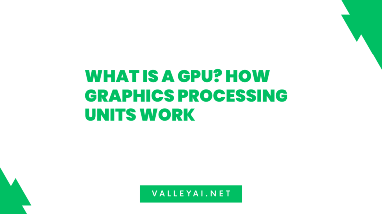 What Is a GPU? How Graphics Processing Units Work