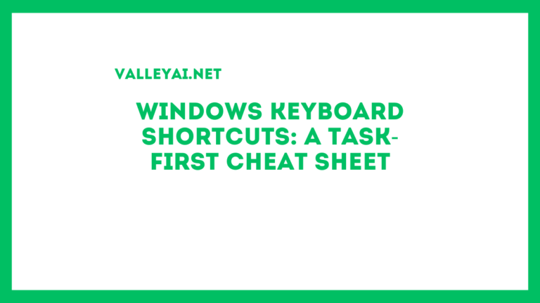 Windows Keyboard Shortcuts: A Task-First Cheat Sheet